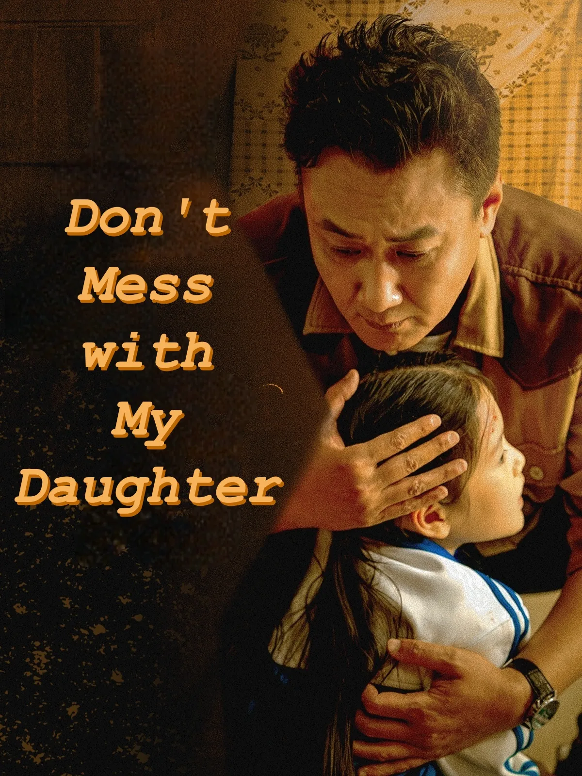 Don't Mess with My Daughter